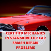 Certified Mechanics in Stanmore for Car Smash Repair Problems